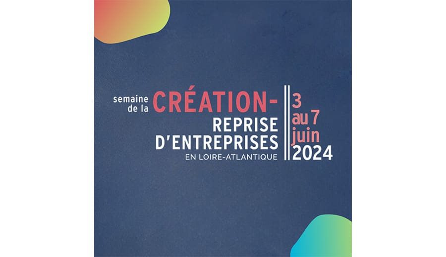 Semaine de la Création 2024, le rendez-vous des créateurs d'entreprise !